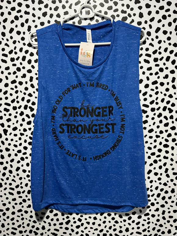 Stronger then your strongest excuse-Racerback-2X